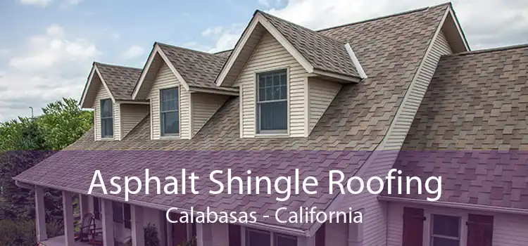 Asphalt Shingle Roofing Calabasas - California