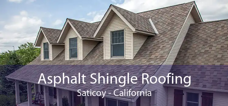 Asphalt Shingle Roofing Saticoy - California