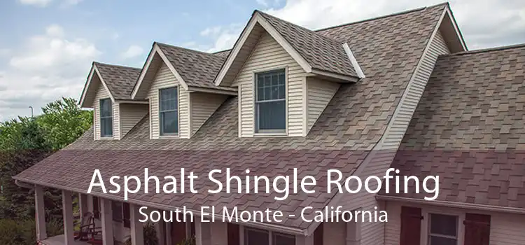 Asphalt Shingle Roofing South El Monte - California