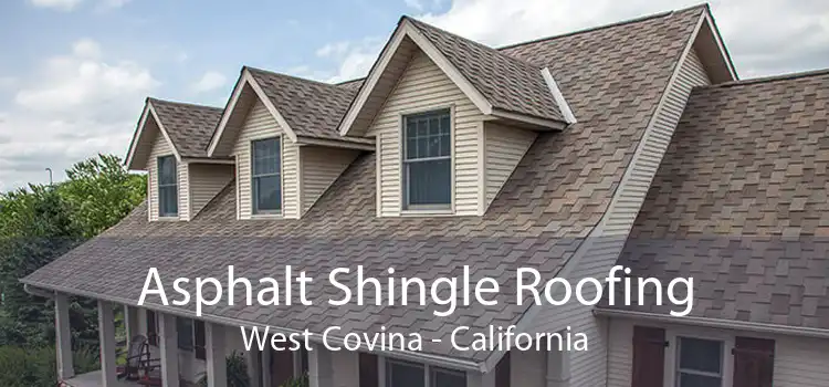 Asphalt Shingle Roofing West Covina - California