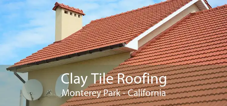 Clay Tile Roofing Monterey Park - California