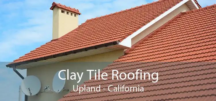 Clay Tile Roofing Upland - California