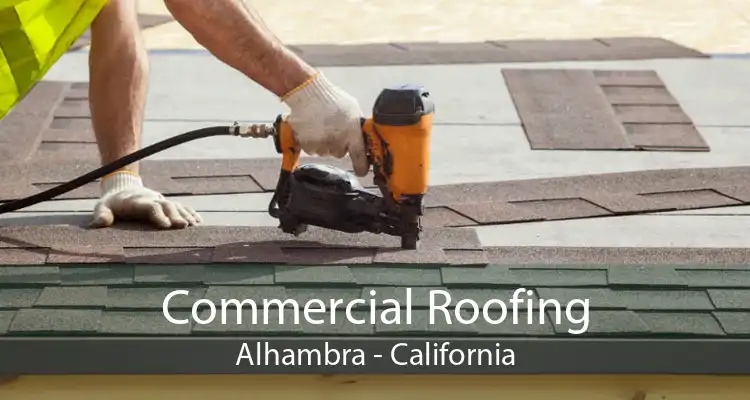 Commercial Roofing Alhambra - California