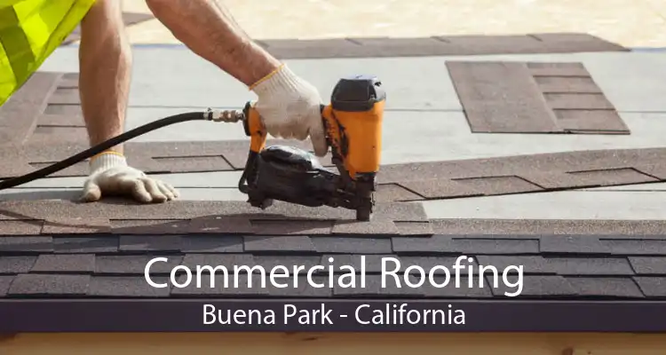 Commercial Roofing Buena Park - California