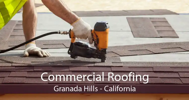 Commercial Roofing Granada Hills - California