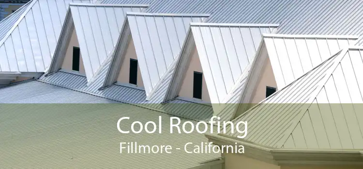 Cool Roofing Fillmore - California