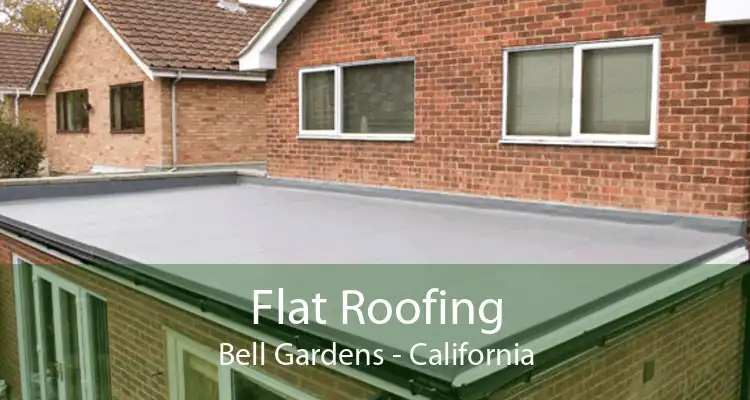 Flat Roofing Bell Gardens - California