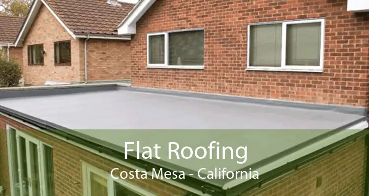 Flat Roofing Costa Mesa - California