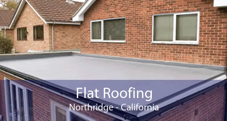 Flat Roofing Northridge - California