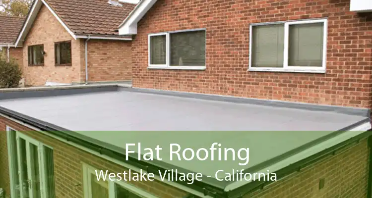 Flat Roofing Westlake Village - California