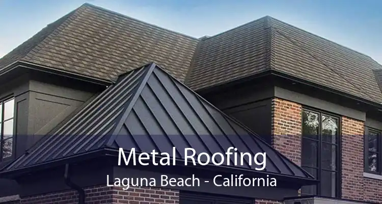 Metal Roofing Laguna Beach - California