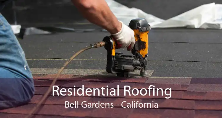 Residential Roofing Bell Gardens - California