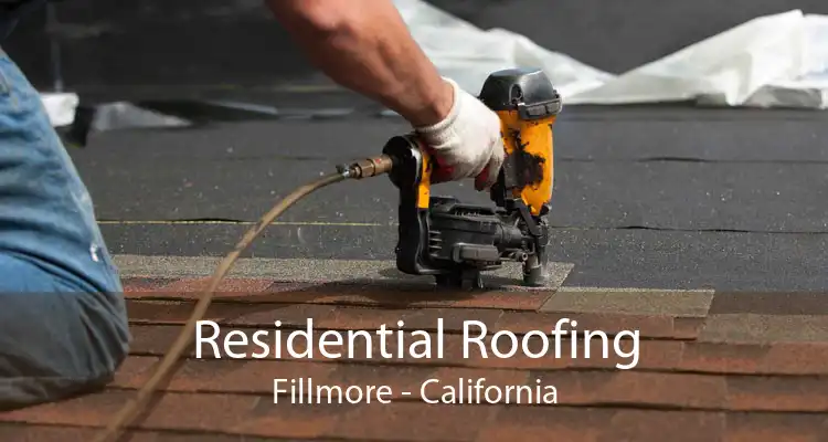 Residential Roofing Fillmore - California