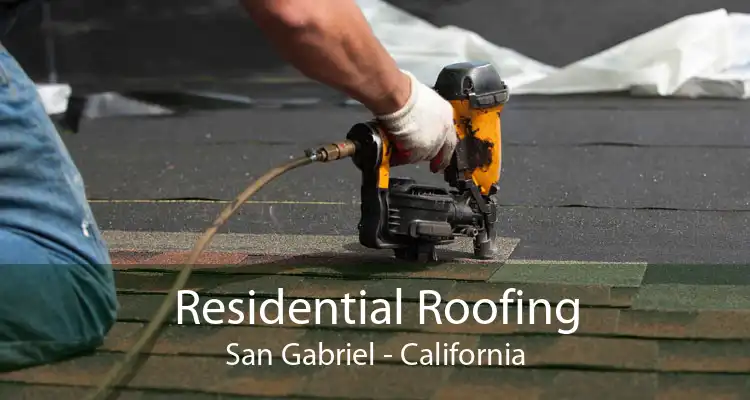 Residential Roofing San Gabriel - California