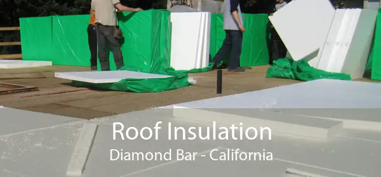 Roof Insulation Diamond Bar - California