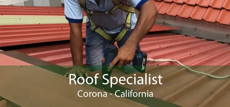 Roof Specialist Corona - California