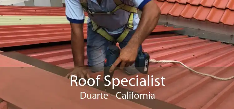 Roof Specialist Duarte - California