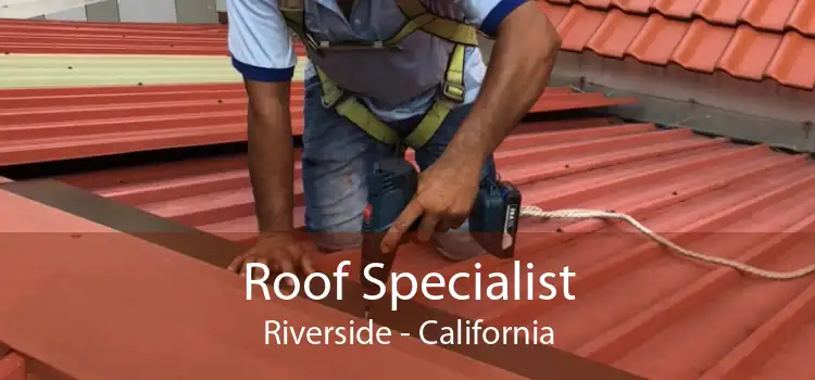 Roof Specialist Riverside - California