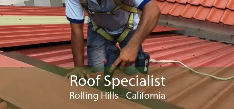 Roof Specialist Rolling Hills - California