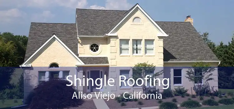 Shingle Roofing Aliso Viejo - California