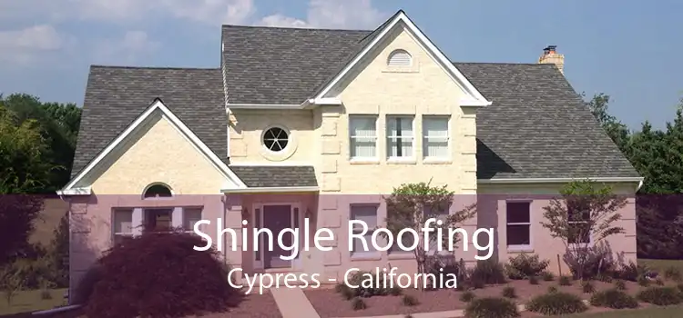 Shingle Roofing Cypress - California