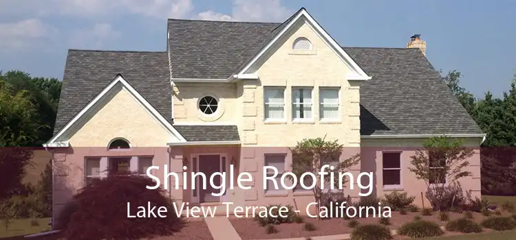 Shingle Roofing Lake View Terrace - California