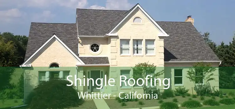 Shingle Roofing Whittier - California