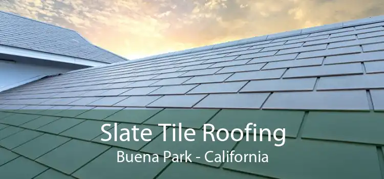 Slate Tile Roofing Buena Park - California