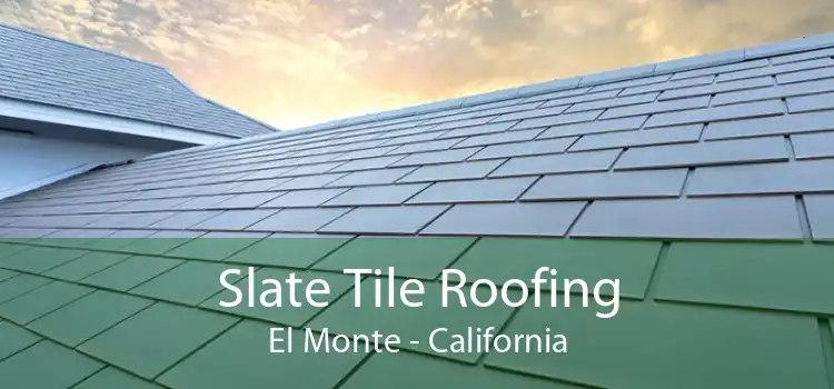 Slate Tile Roofing El Monte - California