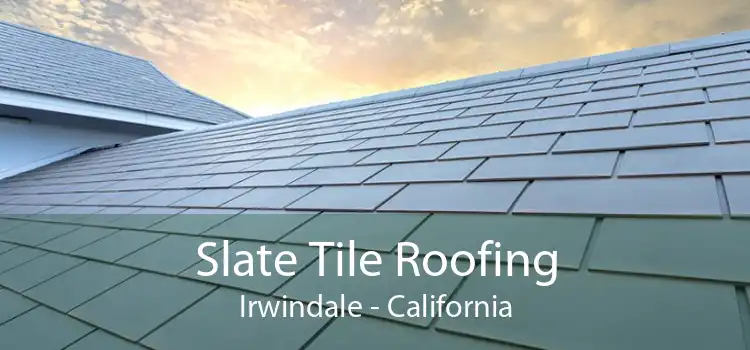 Slate Tile Roofing Irwindale - California