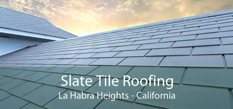 Slate Tile Roofing La Habra Heights - California