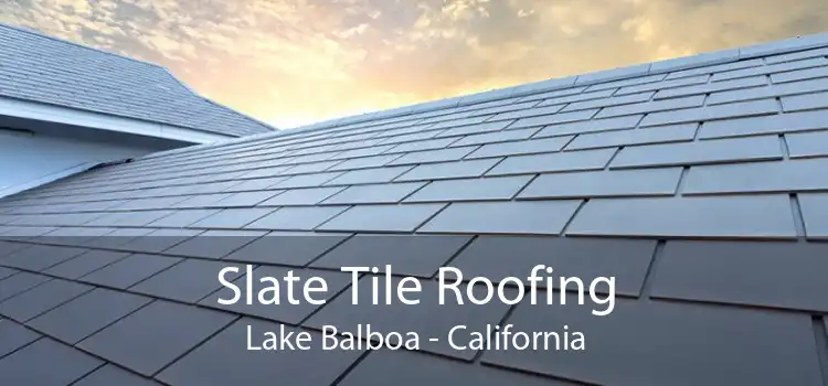 Slate Tile Roofing Lake Balboa - California