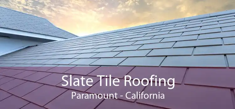 Slate Tile Roofing Paramount - California