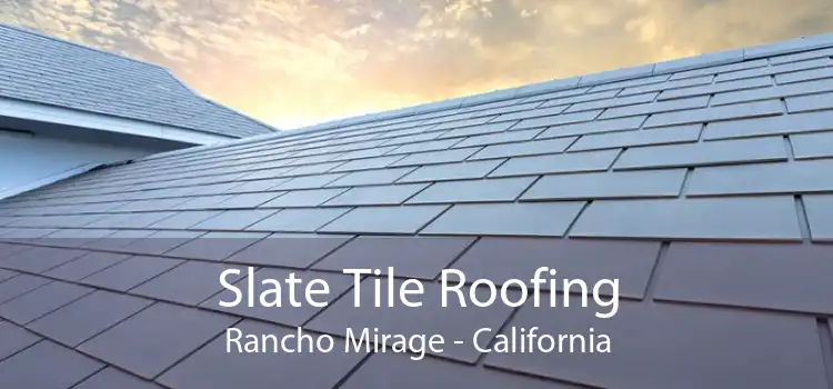 Slate Tile Roofing Rancho Mirage - California