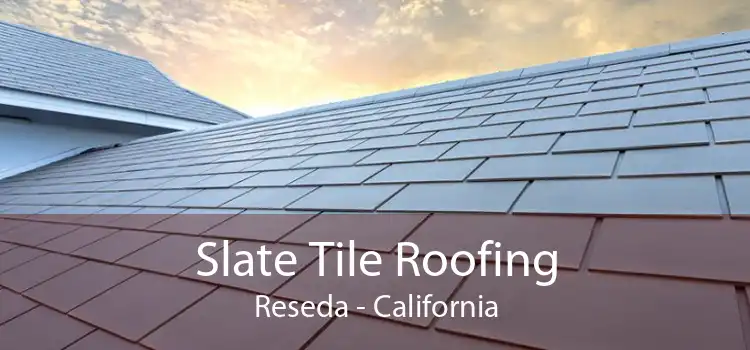 Slate Tile Roofing Reseda - California