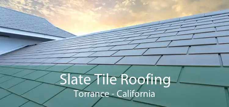 Slate Tile Roofing Torrance - California