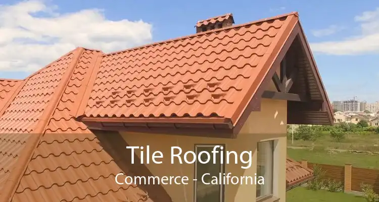 Tile Roofing Commerce - California