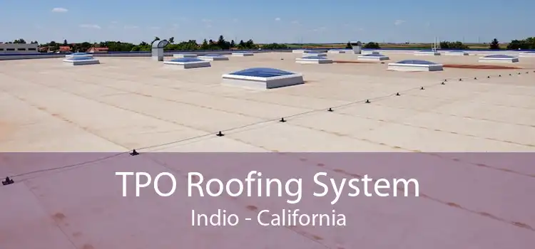 TPO Roofing System Indio - California