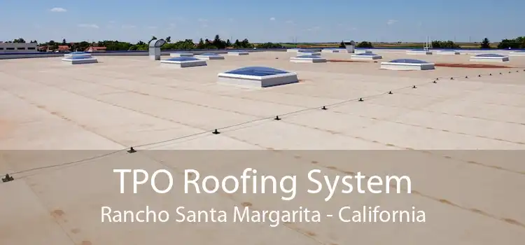 TPO Roofing System Rancho Santa Margarita - California