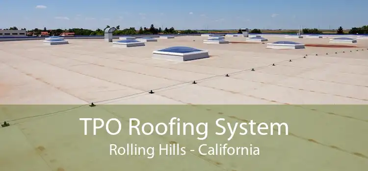 TPO Roofing System Rolling Hills - California