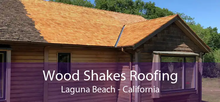 Wood Shakes Roofing Laguna Beach - California