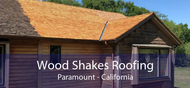 Wood Shakes Roofing Paramount - California