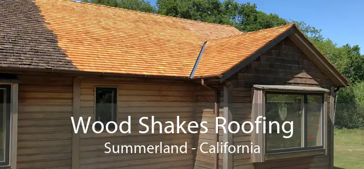 Wood Shakes Roofing Summerland - California