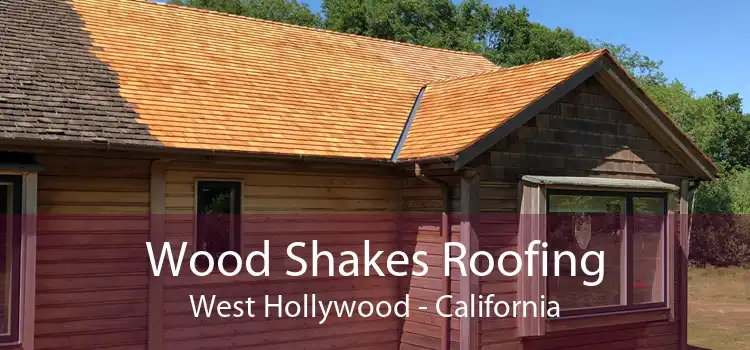 Wood Shakes Roofing West Hollywood - California