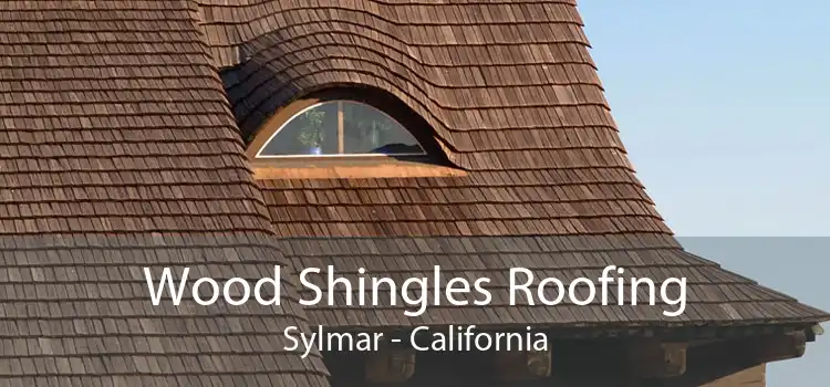 Wood Shingles Roofing Sylmar - California